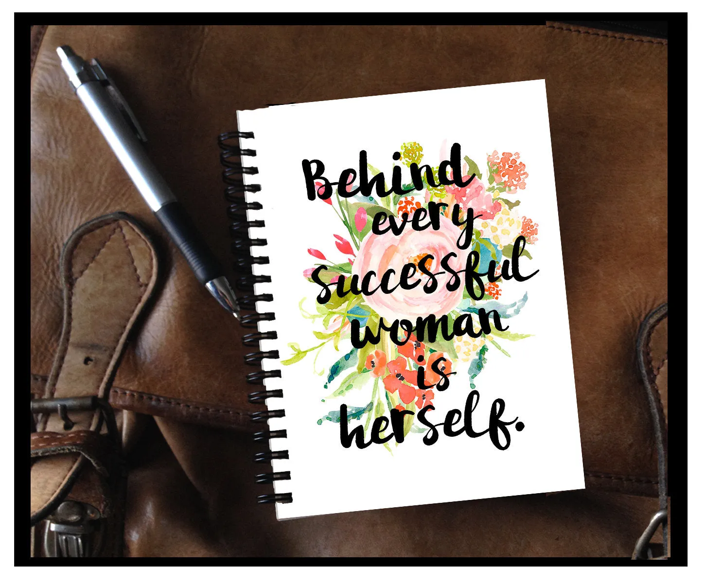 Behind Every Successful Woman is Herself 80 page Note Book